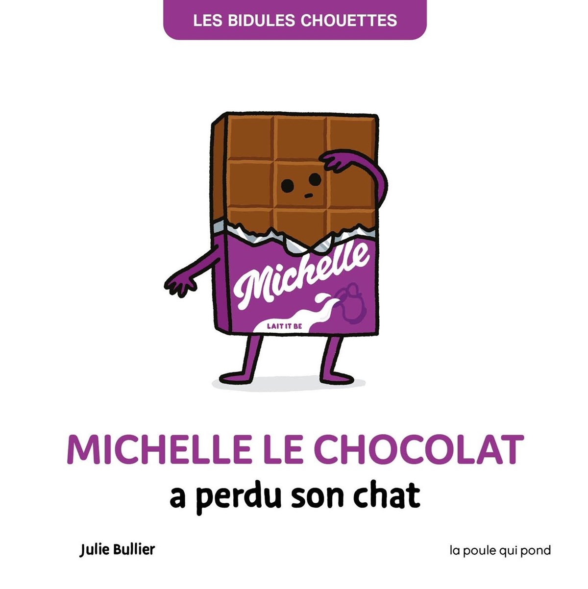 LES BIDULES CHOUETTES - MICHELLE LE CHOCOLAT A PERDU SON CHAT